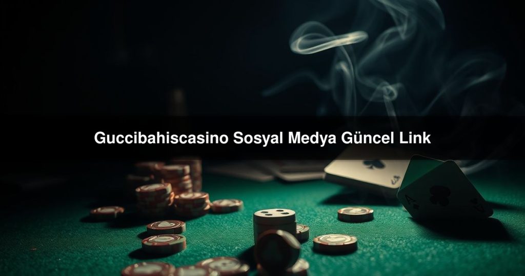 Guccibahiscasino Sosyal